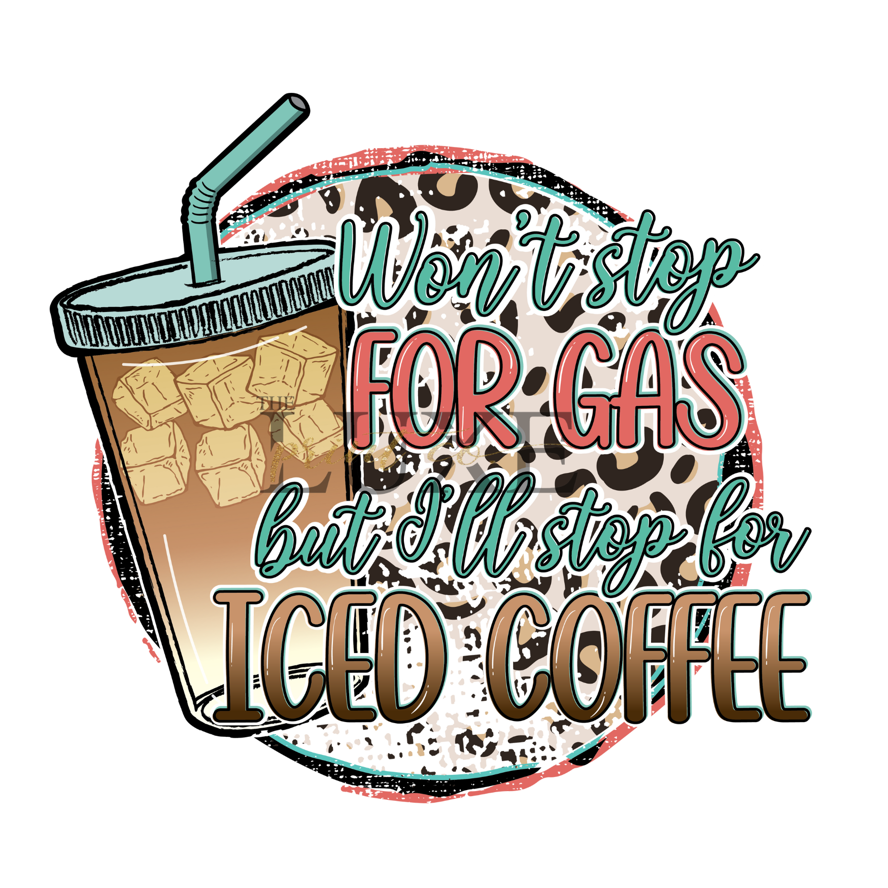 Won't Stop For Gas DTF Print