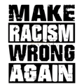 Make Racism Wrong Again DTF Print