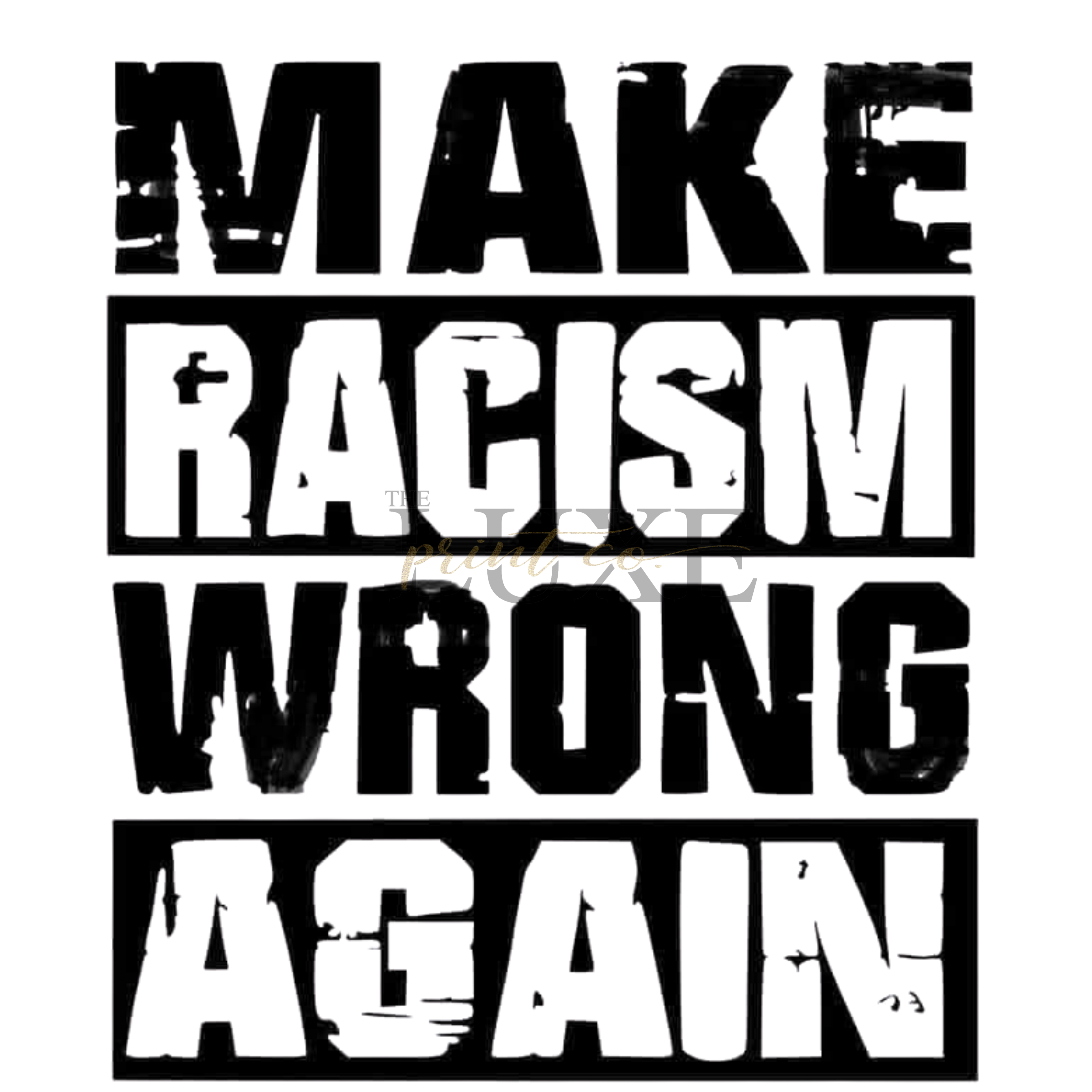Make Racism Wrong Again DTF Print