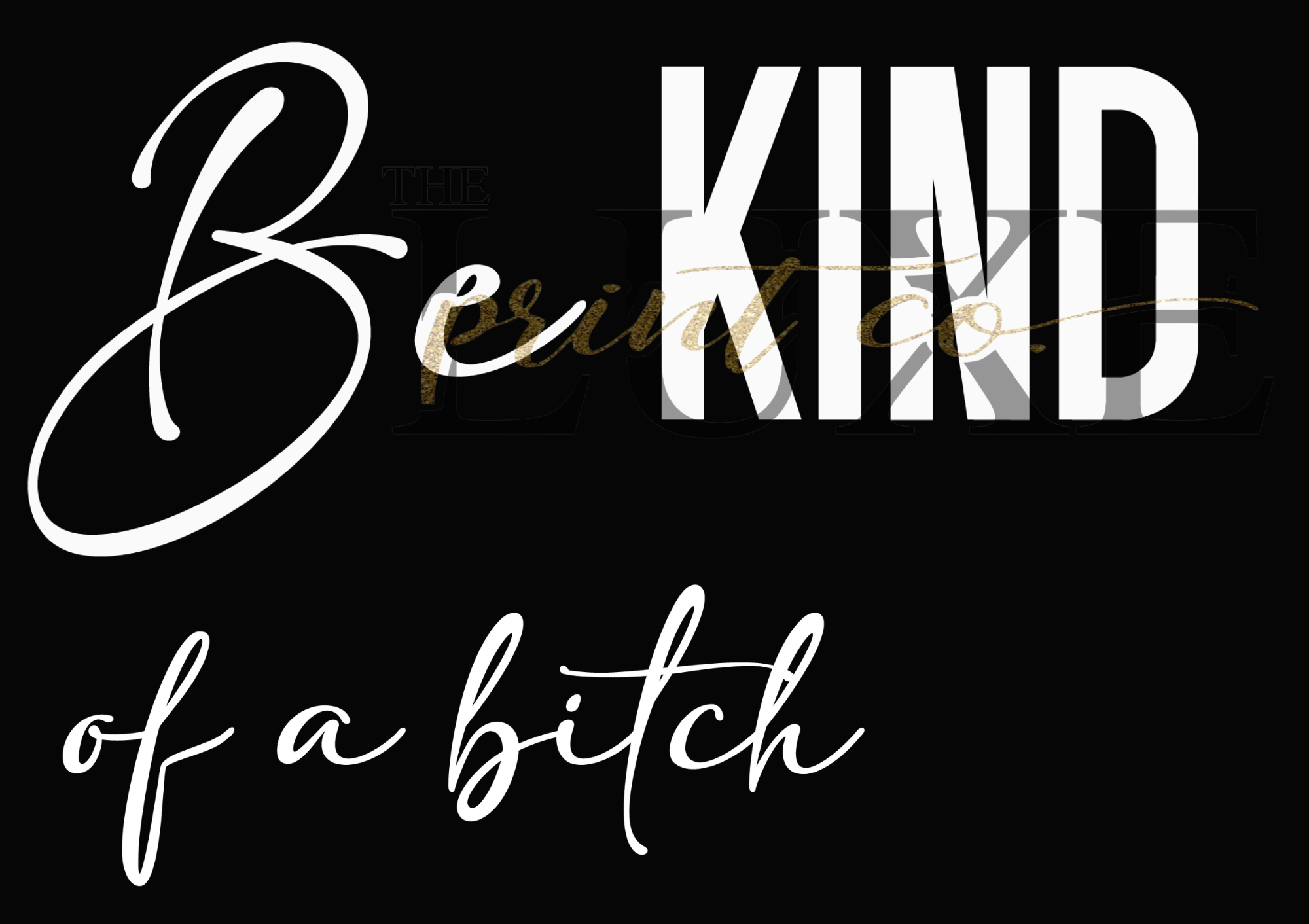 Be kind of A-Screenprint