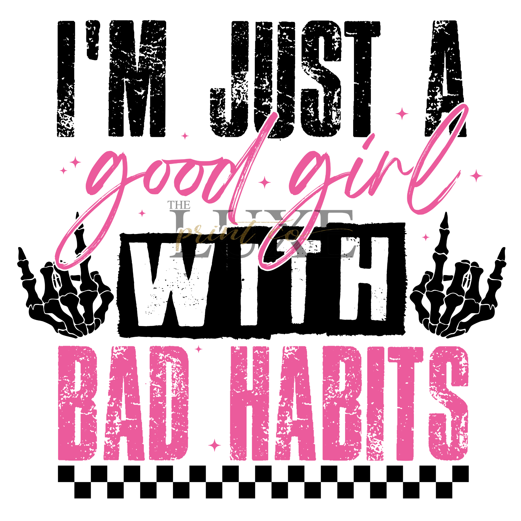 Im Just A Good Girl With Bad Habits  DTF Print (black writing)