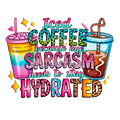 Iced Coffee Because My Sarcasm  DTF Print