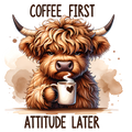 Coffee First Attitude Cow DTF Print