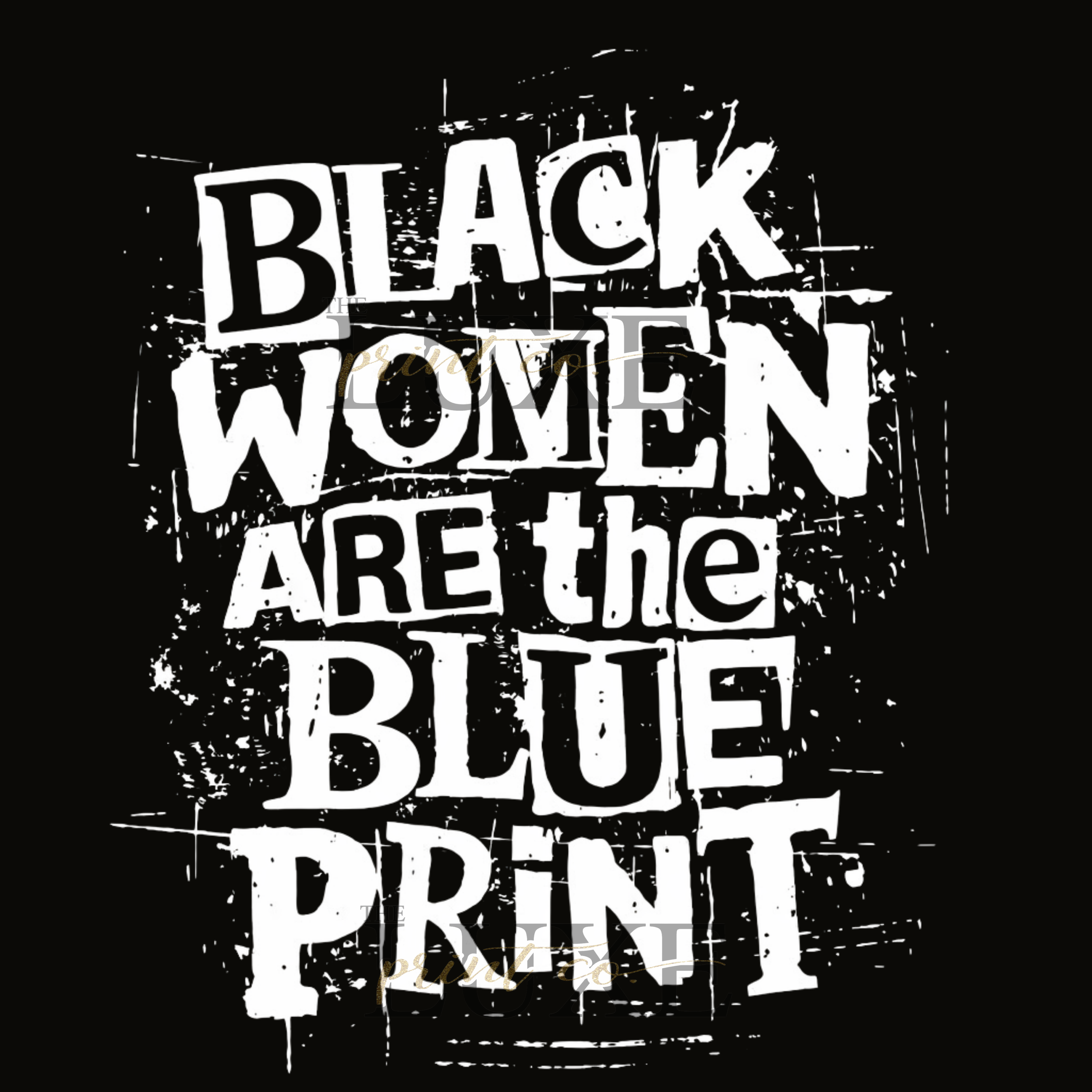 Black women are the blueprint DTF Print (White)