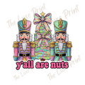 Y'all Are Nuts DTF Print