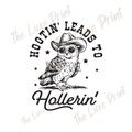 Hootin Leads To Hollerin DTF Print Black