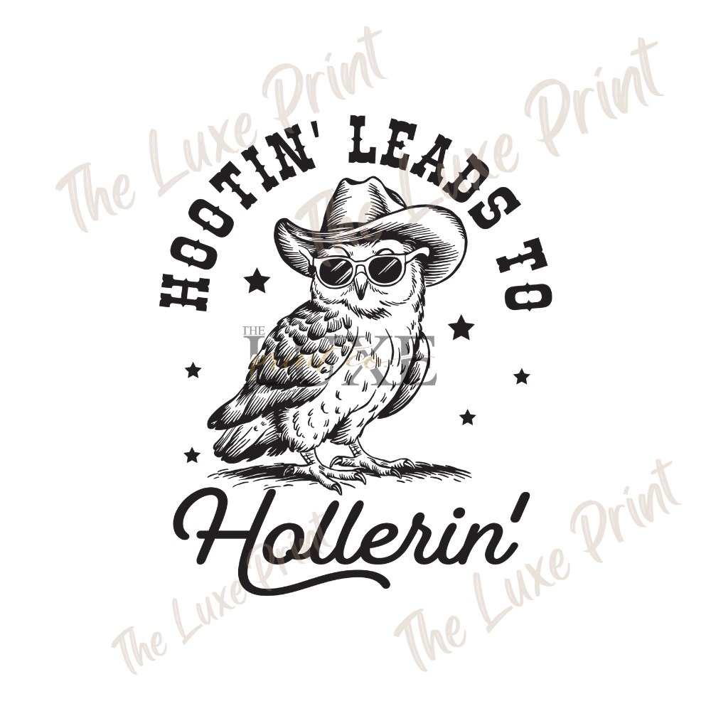 Hootin Leads To Hollerin DTF Print Black